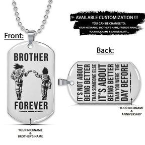 Dragon Ball Dog Tag - Brother Forever - It's About Being Better Than You Were The Day Before - Goku - Vegeta - Dragon Ball Necklace - Engrave Dog Tag