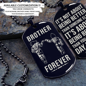Dragon Ball Dog Tag - Brother Forever - It's About Being Better Than You Were The Day Before - Goku - Vegeta - Dragon Ball Necklace - Engrave Dog Tag