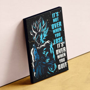 Dragon Ball Wall Art - Dragon Ball Poster - Dragon Ball Canvas - t's Not Over When You Lose - It's Over When You Quit - Goku - Super Saiyan Blue - DR048 - Vertical Poster - Vertical Canvas