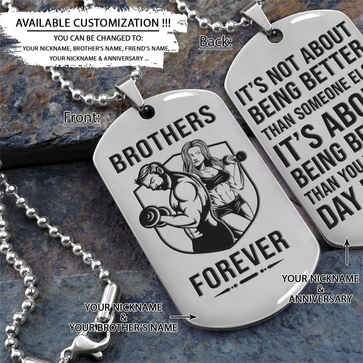 GYMD009 - Brothers Forever - It's About Being Better Than You Were The Day Before - Gym - Fitness Center - Workout - Gym Dog Tag - Gym Necklace - Silver Engrave Dog Tag