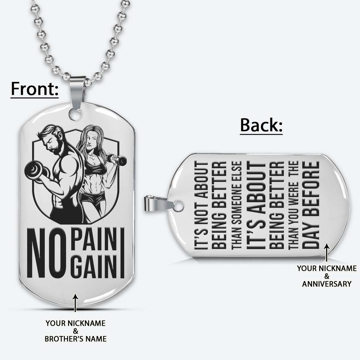 GYMD015 - No Pain - No Gain - It's About Being Better Than You Were The Day Before - Gym - Fitness Center - Workout - Gym Dog Tag - Gym Necklace - Silver Engrave Dog Tag