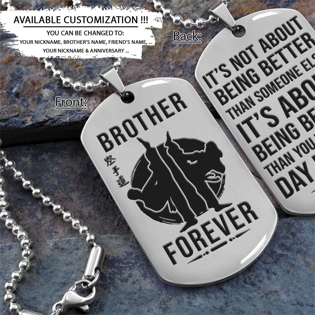 Karate Dog Tag - Brother Forever - It's About Being Better Than You Were The Day Before - Karatedo - Shotokan - Kyokushin - Goju-ryu - Uechi-ryu - Wado-ryu - Shito-ryu - Karate Necklace - Engrave Dog Tag