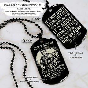 Karate Dog Tag - It's Don't Give Up - It's About Being Better Than You Were The Day Before - Karate Necklace - Engrave Dog Tag