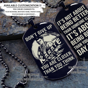 Karate Dog Tag - It's Don't Give Up - It's About Being Better Than You Were The Day Before - Karate Necklace - Engrave Dog Tag