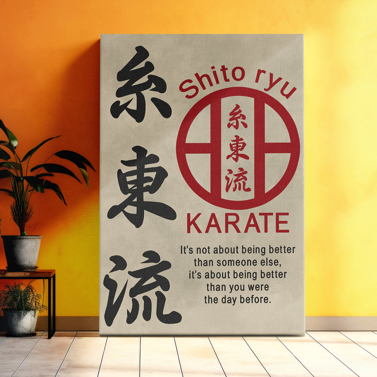 Karate Wall Art - Karate Poster - Karate Canvas - It's About Being Better Than You Were The Day Before - Shito Ryu Karate - KA028 - Vertical Canvas - Vertical Poster