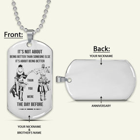 OPD016 - It's About Being Better Than You Were The Day Before - Monkey D. Luffy - Roronoa Zoro - One Piece Dog Tag - Engrave Silver Dog Tag