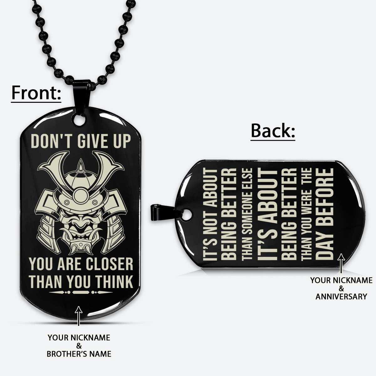 SAD067 - Don't Give Up - It's About Being Better Than You Were The Day Before - Samurai - Bushido - Katana - Ronin - Miyamoto Musashi - Black Double-Sided Dog Tag