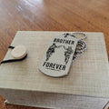 SDD032 - Brother Forever - It's About Being Better Than You Were The Day Before - Army - Marine - Soldier Dog Tag - Double Side Silver Dog Tag