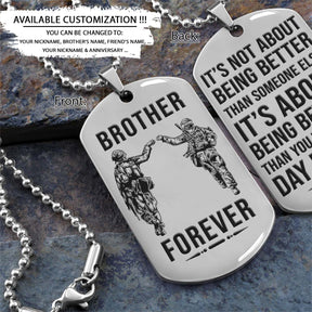 Soldier Dog Tag - Brother Forever - It's About Being Better Than You Were The Day Before - Army - Navy - Marines - Air Force - Soldier Necklace - Engrave Dog Tag