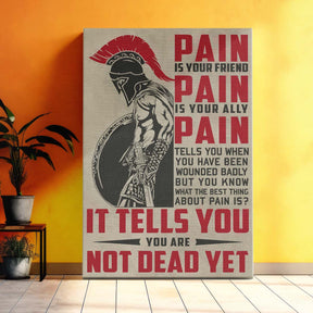 Spartan Wall Art - Spartan Poster - Spartan Canvas - PAIN - It Tell You - You Are Not Dead Yet - WA051 - Spartan Warrior - Vertical Poster - Vertical Canvas