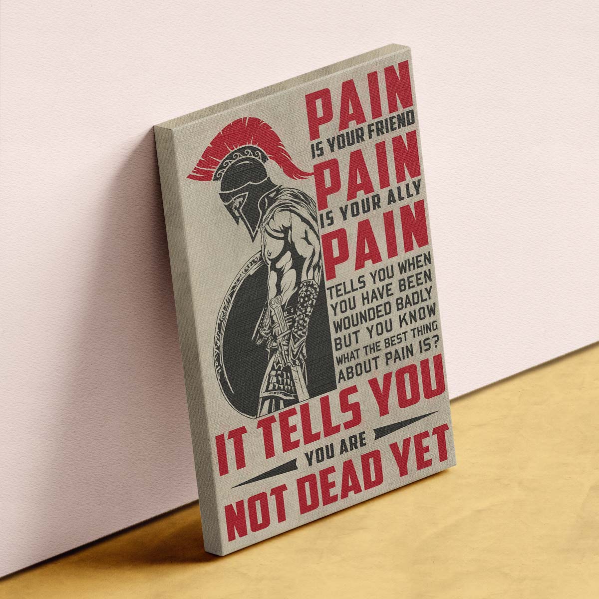 Spartan Wall Art - Spartan Poster - Spartan Canvas - PAIN - It Tell You - You Are Not Dead Yet - WA051 - Spartan Warrior - Vertical Poster - Vertical Canvas