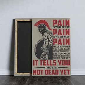 Spartan Wall Art - Spartan Poster - Spartan Canvas - PAIN - It Tell You - You Are Not Dead Yet - WA051 - Spartan Warrior - Vertical Poster - Vertical Canvas