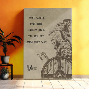 Viking Wall Art - Viking Poster - Viking Canvas - Don't Waste Your Time Looking Back - VK014 - Vertical Poster - Vertical Canvas