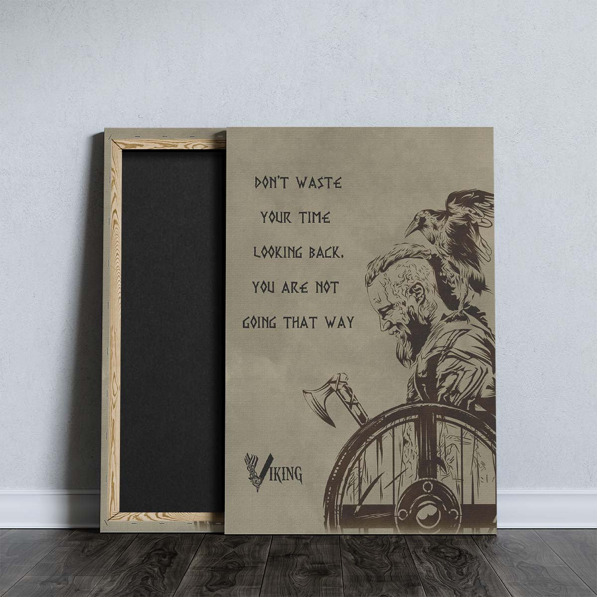 Viking Wall Art - Viking Poster - Viking Canvas - Don't Waste Your Time Looking Back - VK014 - Vertical Poster - Vertical Canvas