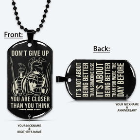 WAD067 - Don't Give Up - It's Not About Being Better Than Someone Else - Warrior - Spartan Necklace - Engrave Black Dog Tag.png