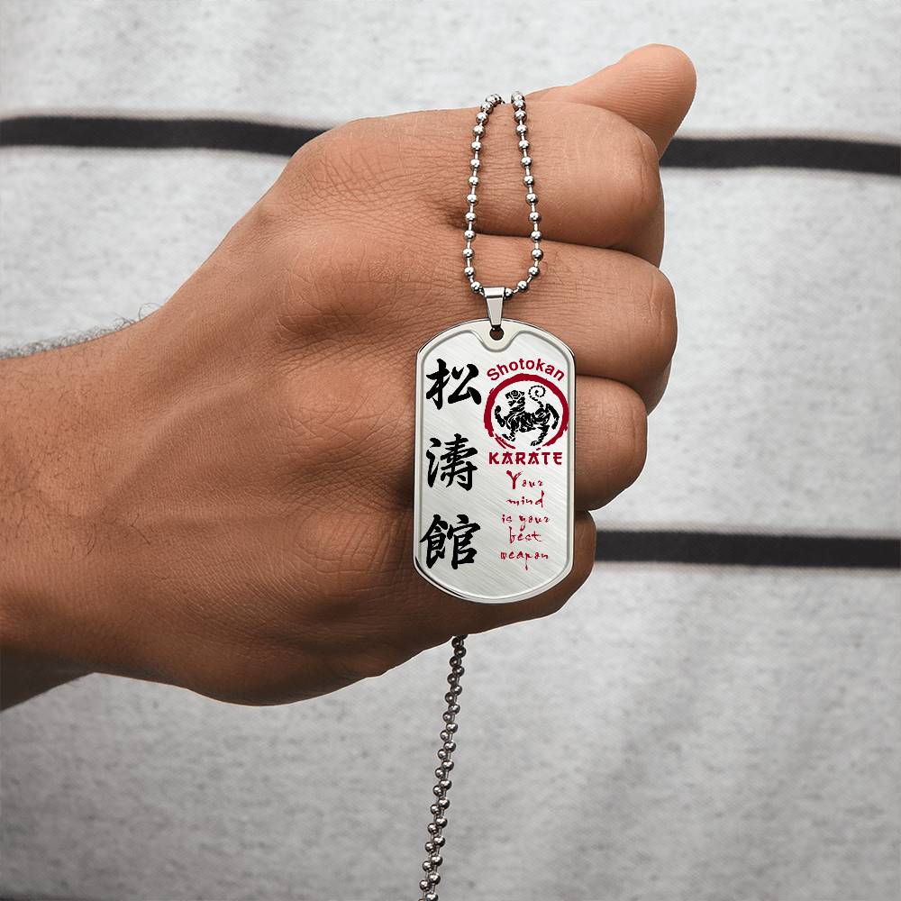 Karate - Your Mind Is Your Best Weapon - Shotokan Karate - Karate Dog Tag - Military Ball Chain - Luxury Dog Tag