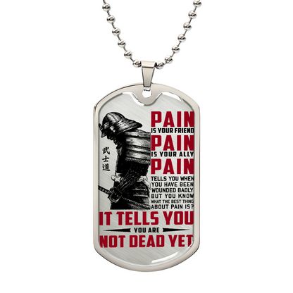 Samurai - PAIN - You Are Not Dead Yet 2 - Bushido - Katana - Ronin - Samurai Dog Tag - Military Ball Chain - Luxury Dog Tag