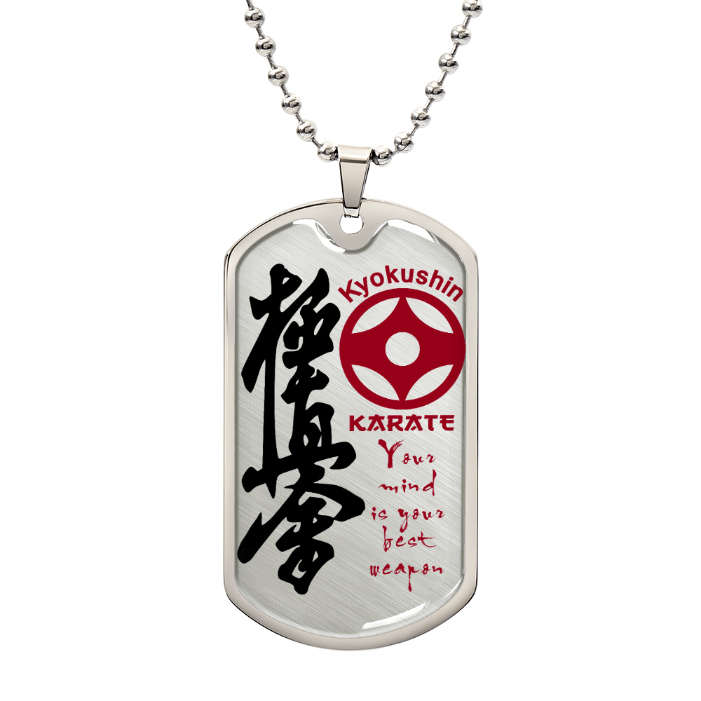 Karate - Your Mind Is Your Best Weapon - Kyokushin Karate - Karate Dog Tag - Military Ball Chain - Luxury Dog Tag