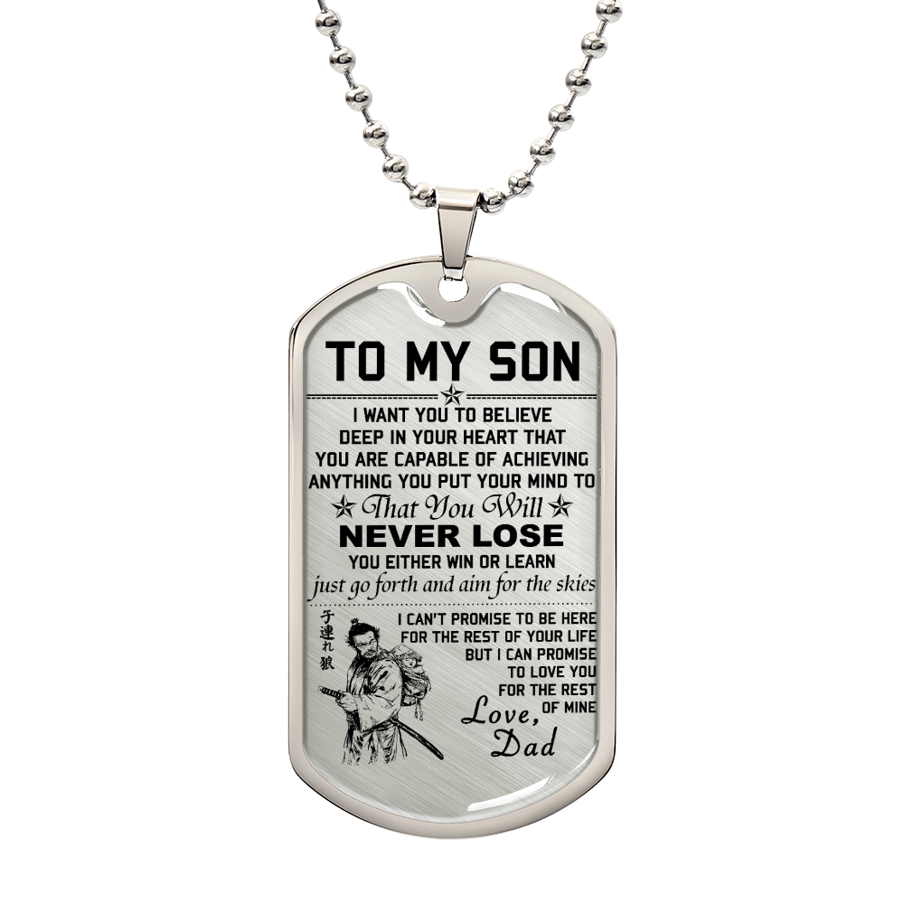 Samurai - Dad To Son - Never Lose - Bushido - Katana - Ronin - Miyamoto Musashi - Samurai Dog Tag - Military Ball Chain - Luxury Dog Tag
