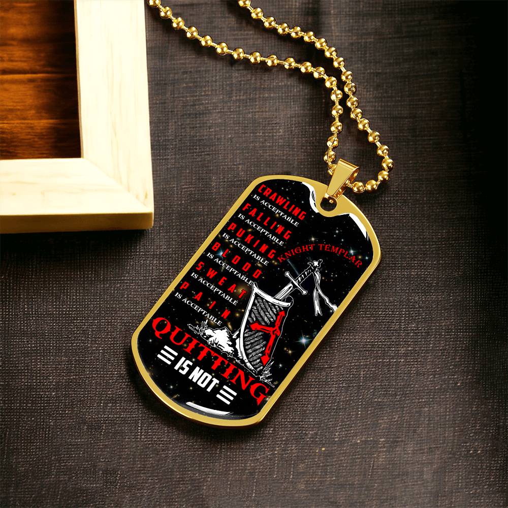 Knight Templar - Quitting Is Not - Black Dog Tag - Knight Templar Dog Tag - Military Ball Chain - Luxury Dog Tag