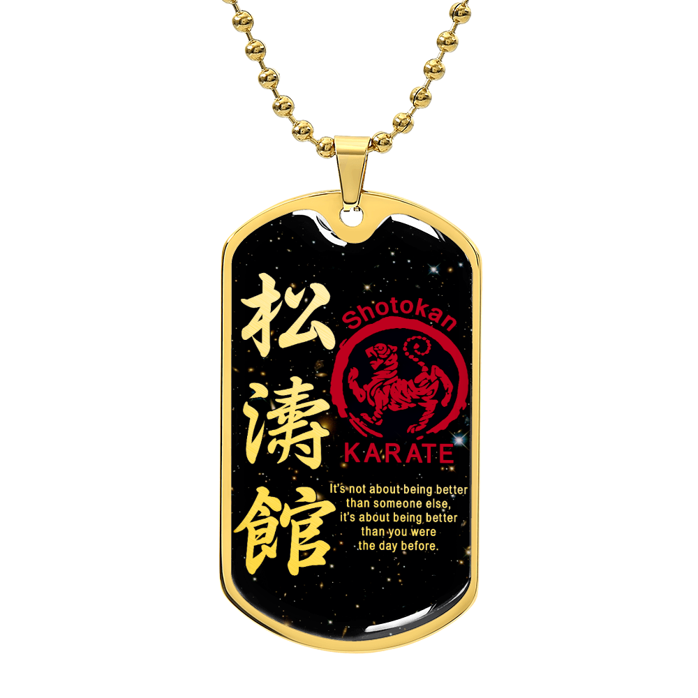 Karate - It's About Being Better Than You Were The Day Before - Shotokan Karate - Galaxy - Black Dog Tag - Karate Dog Tag - Military Ball Chain - Luxury Dog Tag