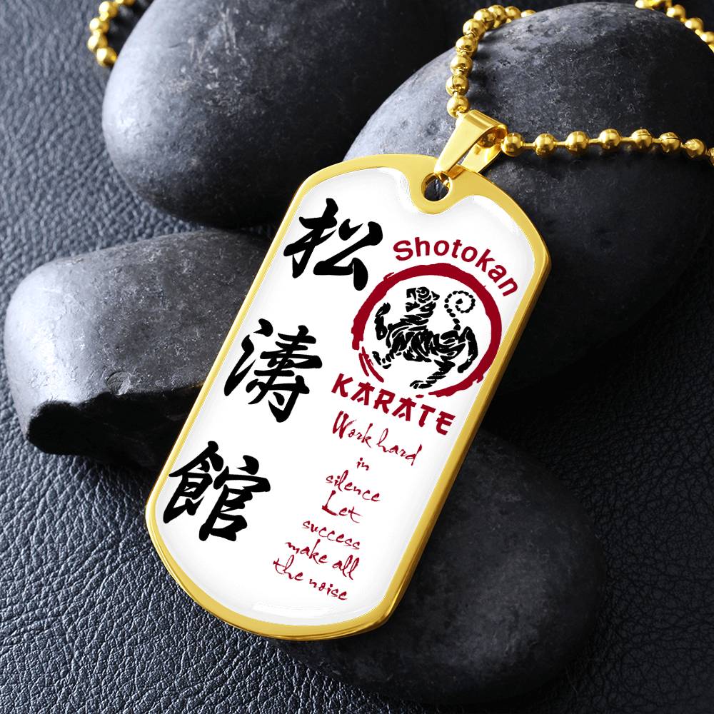 Karate - Work Hard In Silence Let Success Make All The Noise - Shotokan Karate - Karate Dog Tag - Military Ball Chain - Luxury Dog Tag