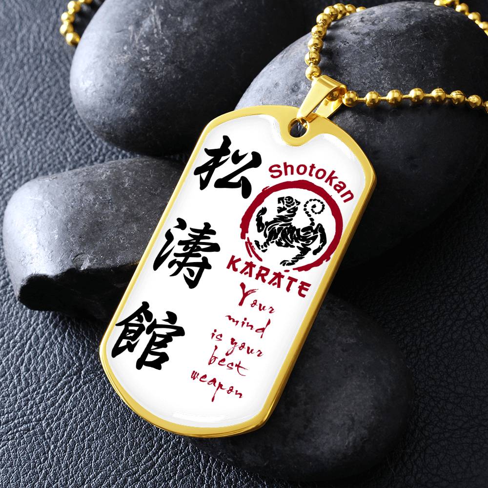 Karate - Your Mind Is Your Best Weapon - Shotokan Karate - Karate Dog Tag - Military Ball Chain - Luxury Dog Tag