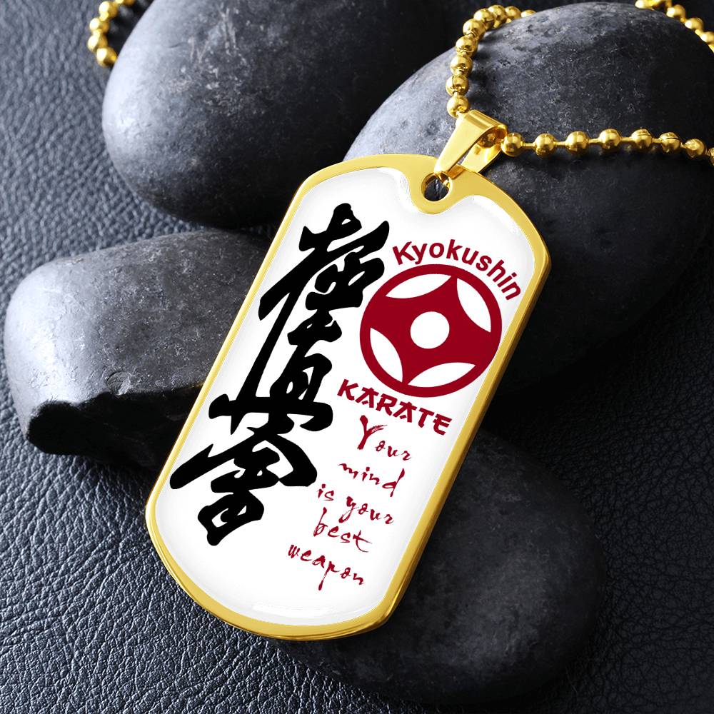 Karate - Your Mind Is Your Best Weapon - Kyokushin Karate - Karate Dog Tag - Military Ball Chain - Luxury Dog Tag