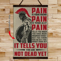 WA051 - PAIN - It Tell You - You Are Not Dead Yet - Spartan - Vertical Poster - Vertical Canvas - Warrior Poster